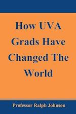 How Uva Grads Have Changed the World