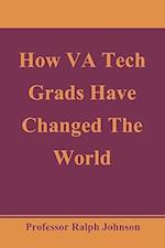 How Va Tech Grads Have Changed the World