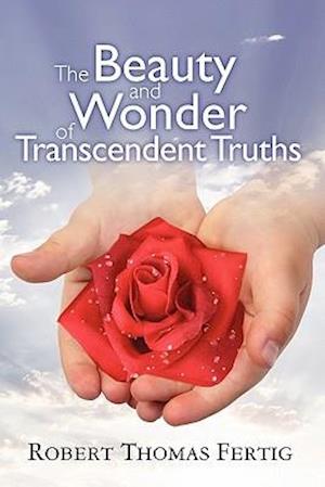 The Beauty and Wonder of Transcendent Truths