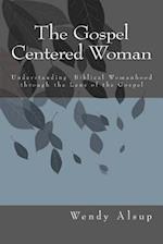 The Gospel-Centered Woman