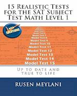 15 Realistic Tests for the SAT Subject Test Math Level 1