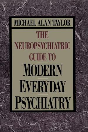 Neuropsychiatric Guide to Modern Everyday Psychiat