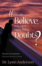 If I Really Believe, Why Do I Have These Doubts?