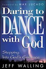 Daring to Dance With God