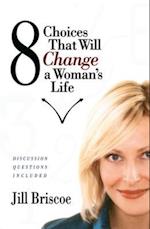 8 Choices That Will Change a Woman's Life