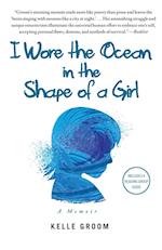 I Wore the Ocean in the Shape of a Girl