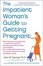 Impatient Woman's Guide to Getting Pregnant