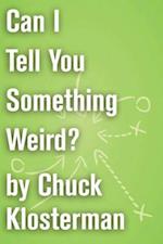 Can I Tell You Something Weird?