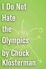 I Do Not Hate the Olympics