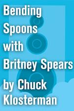 Bending Spoons with Britney Spears