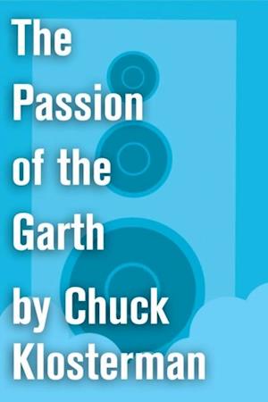 Passion of the Garth