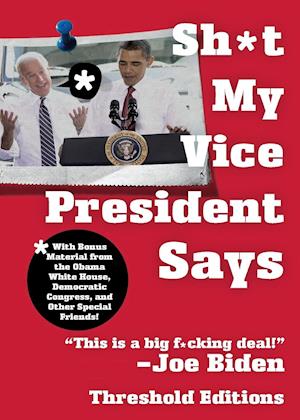 SH*T MY VICE-PRESIDENT SAYS