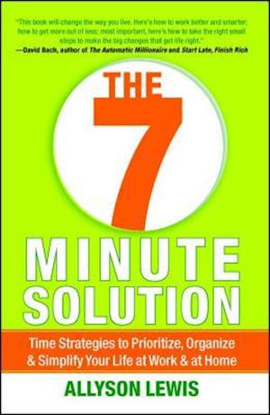 7 Minute Solution: Creating a Life with Meaning 7 Minutes at a Time