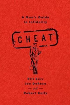 Cheat: A Man's Guide to Infidelity (Original)