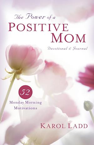 Power of a Positive Mom Devotional & Journal