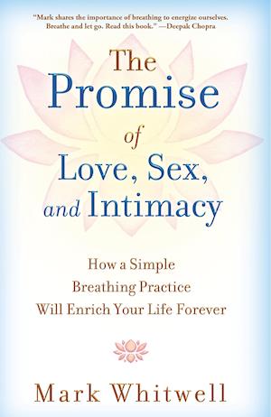 The Promise of Love, Sex, and Intimacy