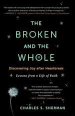 Broken and the Whole: Discovering Joy After Heartbreak 