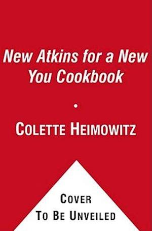 The New Atkins for a New You Cookbook