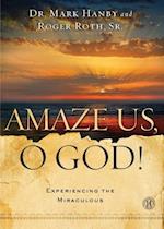 Amaze Us, O God!