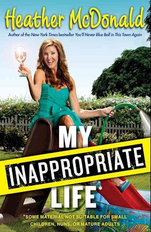 My Inappropriate Life