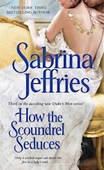 Jeffries, S: How the Scoundrel Seduces