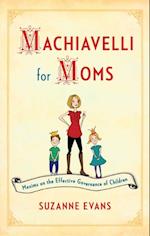 Machiavelli for Moms