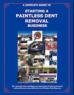 The Complete Guide Towards Starting Your Own Paintless Dent Removal Business