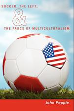 Soccer, the Left, & the Farce of Multiculturalism