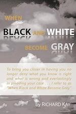 When Black and White Become Gray