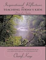 Inspirational Reflections in Teaching Today's Kids
