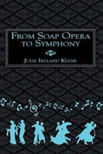 From Soap Opera to Symphony