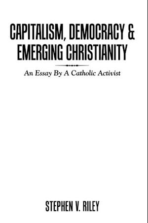 Capitalism, Democracy & Emerging Christianity