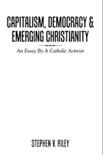 Capitalism, Democracy & Emerging Christianity