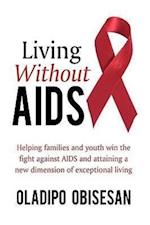 Living Without AIDS