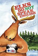 Elks Do Not Speak English