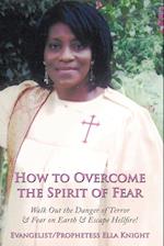 How to Overcome the Spirit of Fear