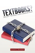 Textbooks? Not yet-We Must Teach Character First!