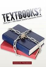 Textbooks? Not yet-We Must Teach Character First!