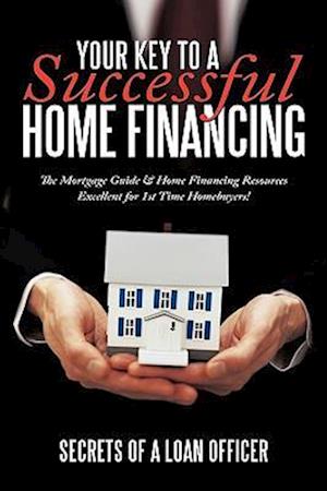 Your Key to a Successful Home Financing