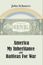 America My Inheritance and Battleax for War