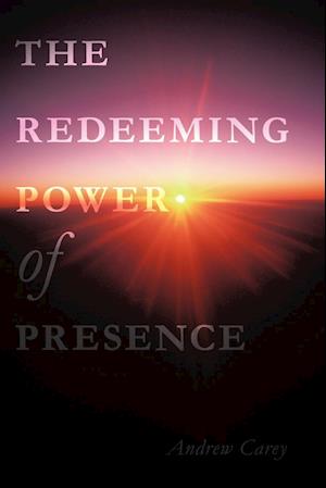 The Redeeming Power of Presence