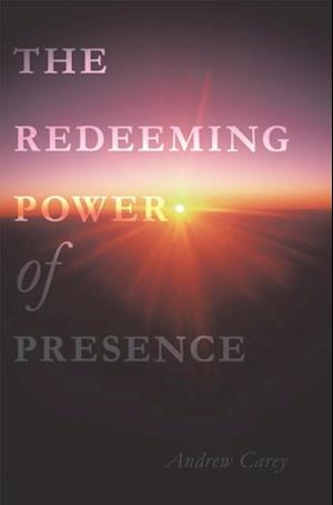 Redeeming Power of Presence