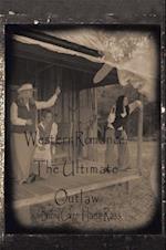 Western Romance: the Ultimate Outlaw