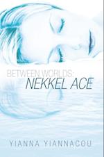 Between Worlds: Nekkel Ace