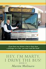 Hey, I'm Marty. I Drive the Bus! Book II