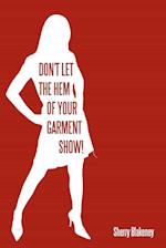 Don't Let the Hem of Your Garment Show!