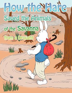 How the Hare Saved the Animals of the Savanna from a Drought