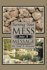 Turning Your Mess into a Message