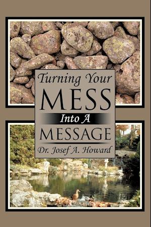 Turning Your Mess Into a Message