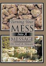 Turning Your Mess Into A Message